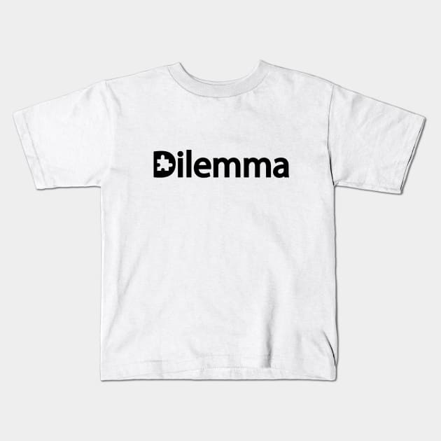 Dilemma artistic design Kids T-Shirt by DinaShalash